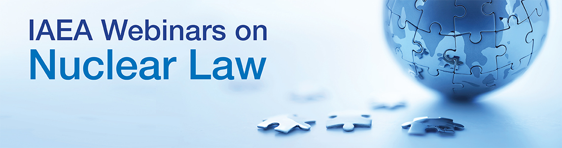 
<span>IAEA Webinars on Nuclear Law</span>
