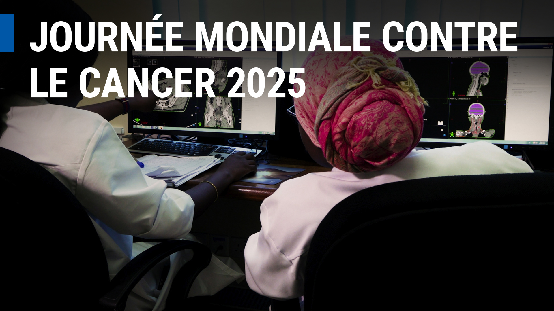 Journée mondiale contre le cancer?: apporter des soins vitaux à celles et ceux qui en ont le plus besoin