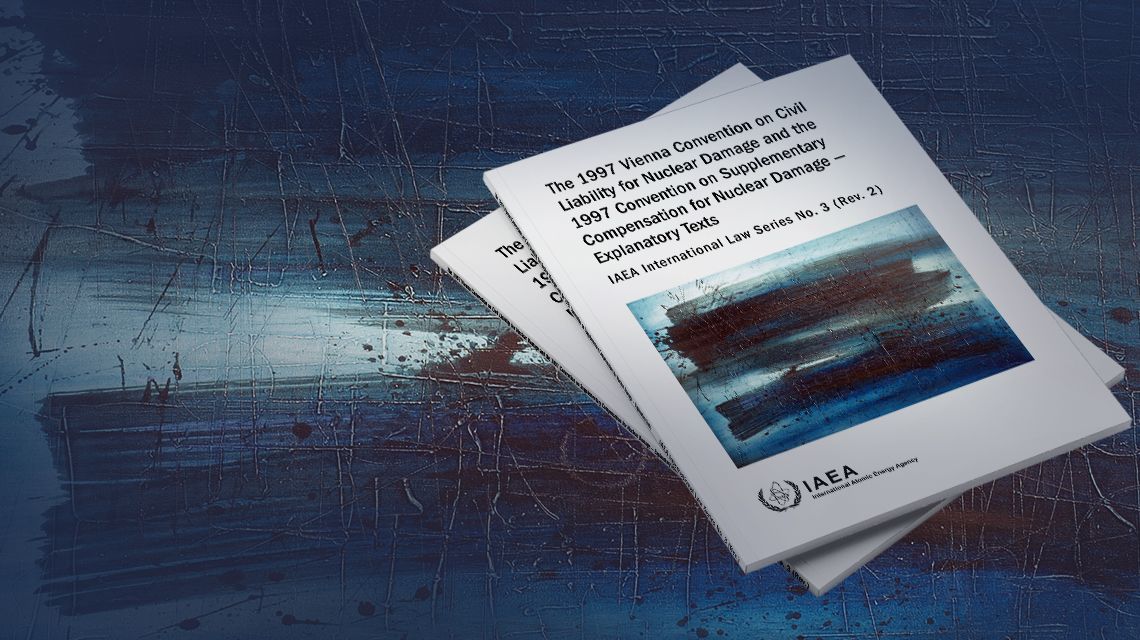 The 1997 Vienna Convention on Civil Liability for Nuclear Damage and the 1997 Convention on Supplementary Compensation for Nuclear Damage - Explanatory Texts