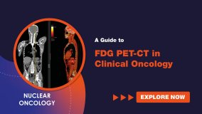 A Guide To FDG PET-CT In Clinical Oncology