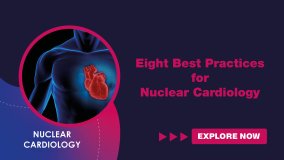 Eight Best Practices for Nuclear Cardiology