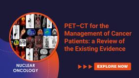 PET-CT for the Management of Cancer Patients: a Review of the Existing Evidence