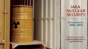IAEA Nuclear Security: Working to Build a Global Response to a Global Threat