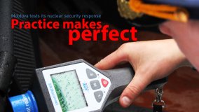 Practice Makes Perfect: Moldova Tests Its Nuclear Security Response