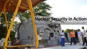 Nuclear Security in Action: Mobile Hot Cell in Manila
