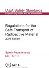 Regulations for the Safe Transport of Radioactive Material, 2005 Edition