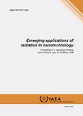 Emerging Applications of Radiation in Nanotechnology
Proceedings of a consultants meeting held in Bologna, 22–25 March 2004