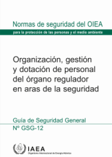 Organización, gestión y dotación de personal del órgano regulador en aras de la seguridad