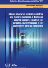 Mise en place d’un système de contr?le des matières nucléaires, à des fins de sécurité nucléaire, encadrant leur utilisation, leur entreposage et leur déplacement dans les installations