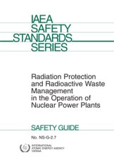 Radiation Protection and Radioactive Waste Management in the Operation of Nuclear Power Plants