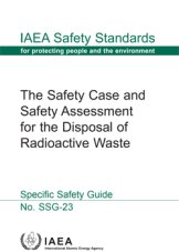 The Safety Case and Safety Assessment for the Disposal of Radioactive Waste