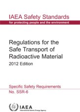 Regulations for the Safe Transport of Radioactive Material - 2012 Edition