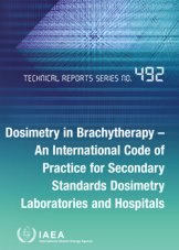 Dosimetry in Brachytherapy – An International Code of Practice for Secondary Standards Dosimetry Laboratories and Hospitals
