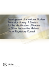 Development of a National Nuclear Forensics Library: A System for the Identification of Nuclear or Other Radioactive Material out of Regulatory Control