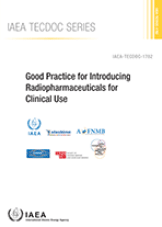 Good Practice for Introducing Radiopharmaceuticals for Clinical Use