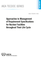 Approaches to Management of Requirement Specifications for Nuclear Facilities throughout Their Life Cycle