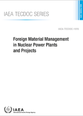 Foreign Material Management in Nuclear Power Plants and Projects