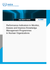 Performance Indicators to Monitor, Assess and Improve Knowledge Management Programmes in Nuclear Organizations