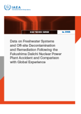 Data on Freshwater Systems and Off-site Decontamination and Remediation Following the Fukushima Daiichi Nuclear Power Plant Accident and Comparison with Global Experience