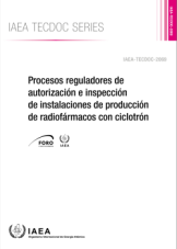 Procesos reguladores de autorización e inspección de instalaciones de producción de radiofármacos con ciclotrón
