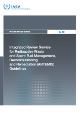 Integrated Review Service for Radioactive Waste and Spent Fuel Management, Decommissioning and Remediation (ARTEMIS) Guidelines