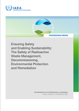 Ensuring Safety and Enabling Sustainability: The Safety of Radioactive Waste Management, Decommissioning, Environmental Protection and Remediation