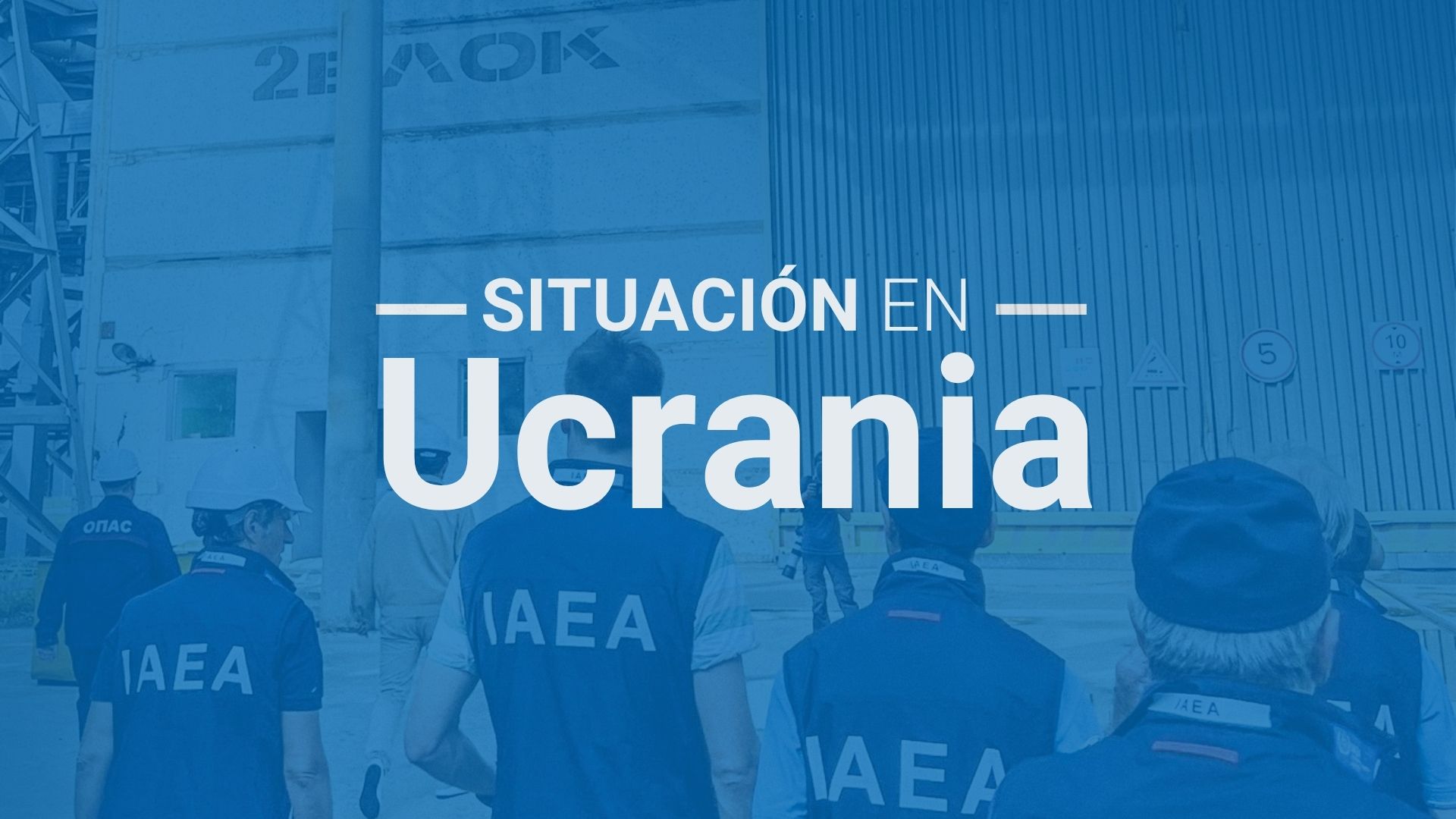 Actualización 332 — Declaración del Director General del OIEA sobre la situación en Ucrania (en inglés)